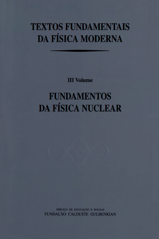 Textos fundamentais da física moderna III: Fundamentos da física nuclear